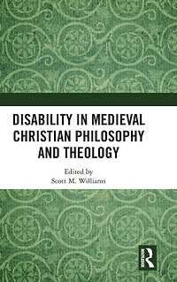 Disability Medieval Christian Philosophy and Theology