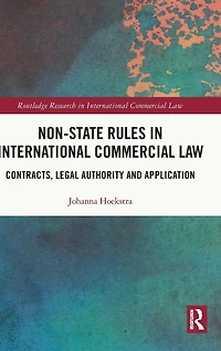 Non-State Rules International Commercial Law: Contracts, Legal Authority and Application