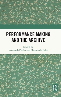 Performance Making and the Archive