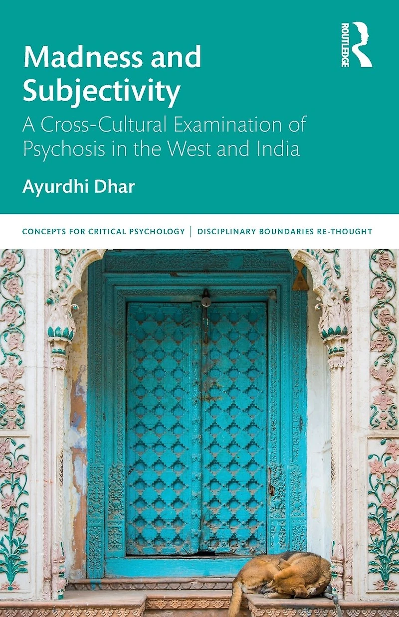 Madness and Subjectivity: A Cross-Cultural Examination of Psychosis the West India