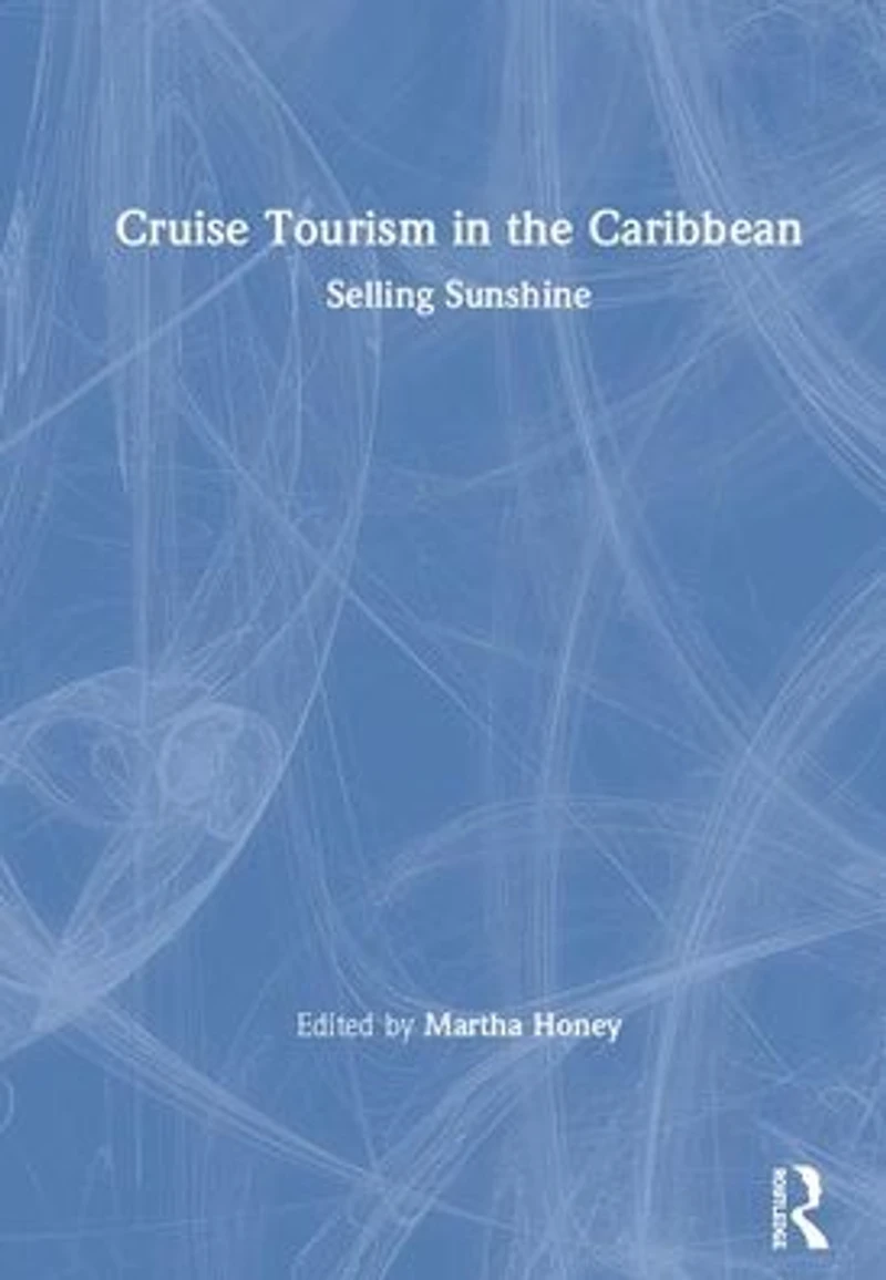 Cruise Tourism the Caribbean: Selling Sunshine