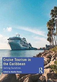 Cruise Tourism the Caribbean: Selling Sunshine