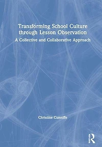 Transforming School Culture through Lesson Observation: A Collective and Collaborative Approach