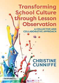 Transforming School Culture through Lesson Observation: A Collective and Collaborative Approach