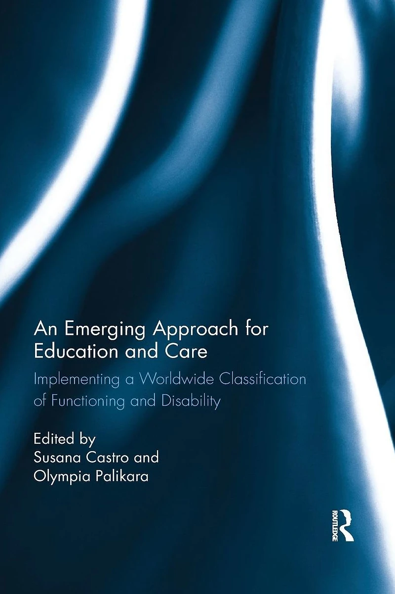 An Emerging Approach for Education and Care: Implementing a Worldwide Classification of Functioning Disability