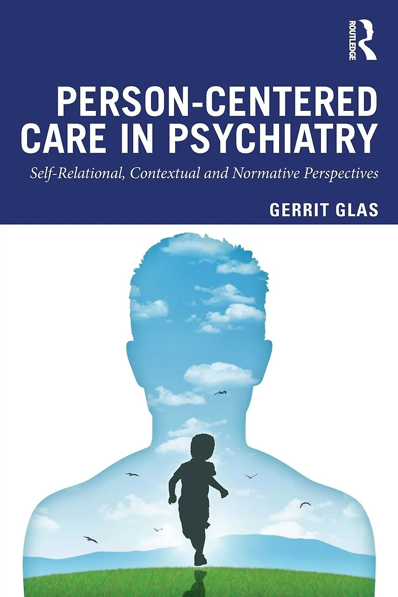 Person-Centred Care Psychiatry: Self-Relational, Contextual and Normative Perspectives