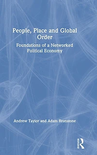 People, Place and Global Order: Foundations of a Networked Political Economy