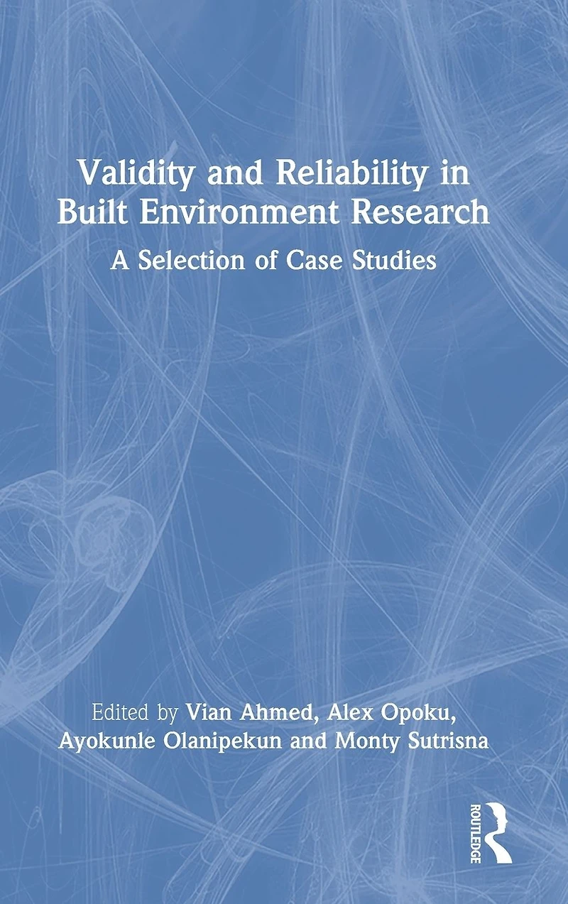 Validity and Reliability Built Environment Research: A Selection of Case Studies