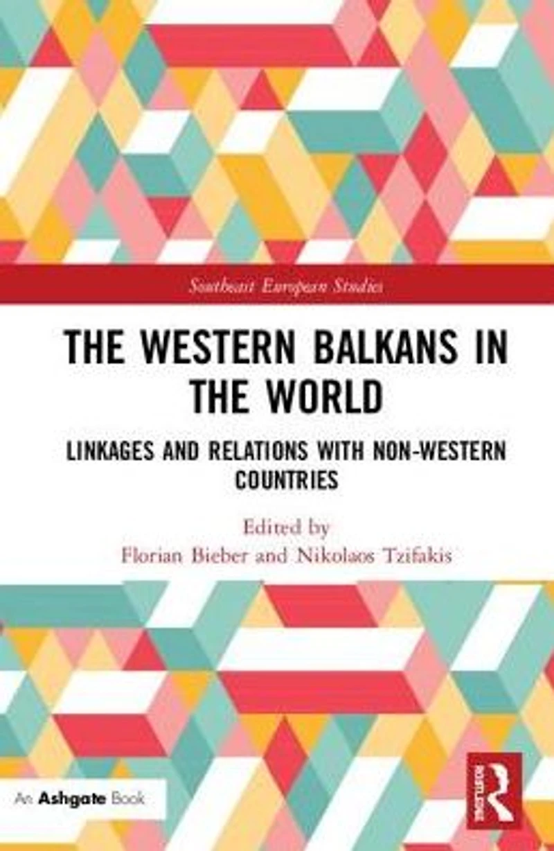 the Western Balkans World: Linkages and Relations with Non-Western Countries