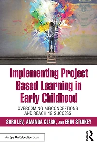 Implementing Project Based Learning Early Childhood: Overcoming Misconceptions and Reaching Success
