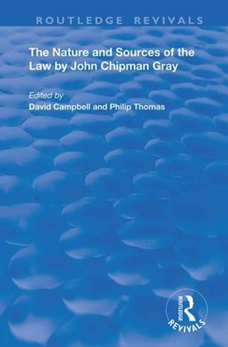 the Nature and Sources of Law by John Chipman Gray