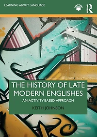 The History of Late Modern Englishes: An Activity-based Approach