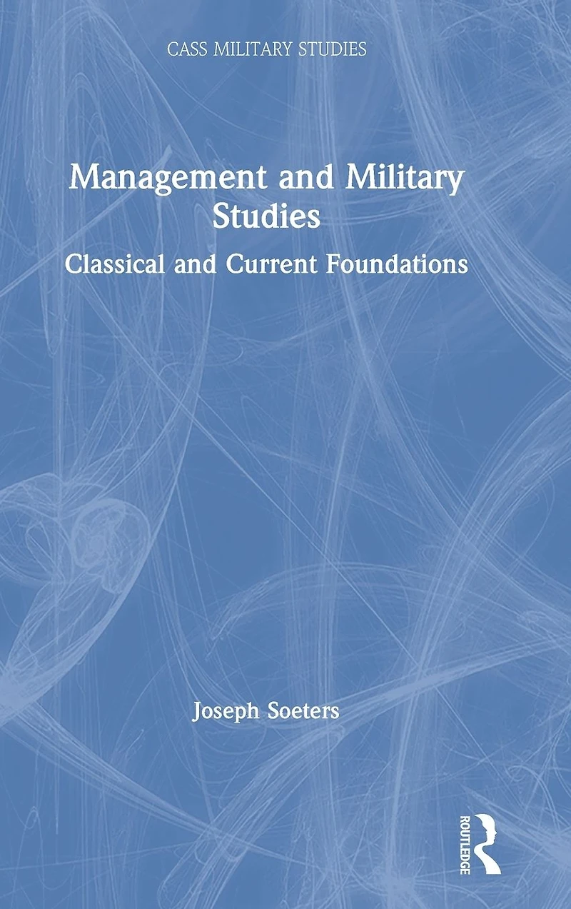 Management and Military Studies: Classical Current Foundations