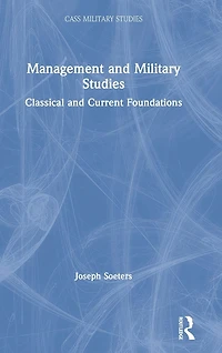 Management and Military Studies: Classical Current Foundations