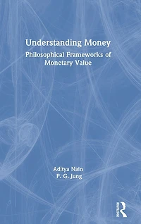 Understanding Money: Philosophical Frameworks of Monetary Value