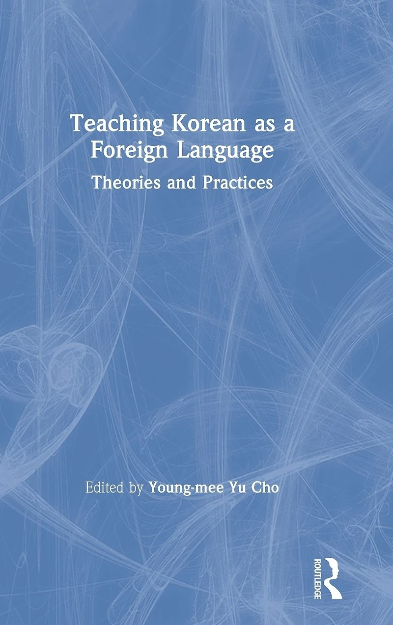 Teaching Korean as a Foreign Language: Theories and Practices