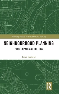 Neighbourhood Planning: Place, Space and Politics