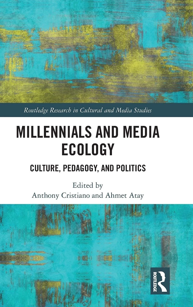 Millennials and Media Ecology: Culture, Pedagogy, Politics