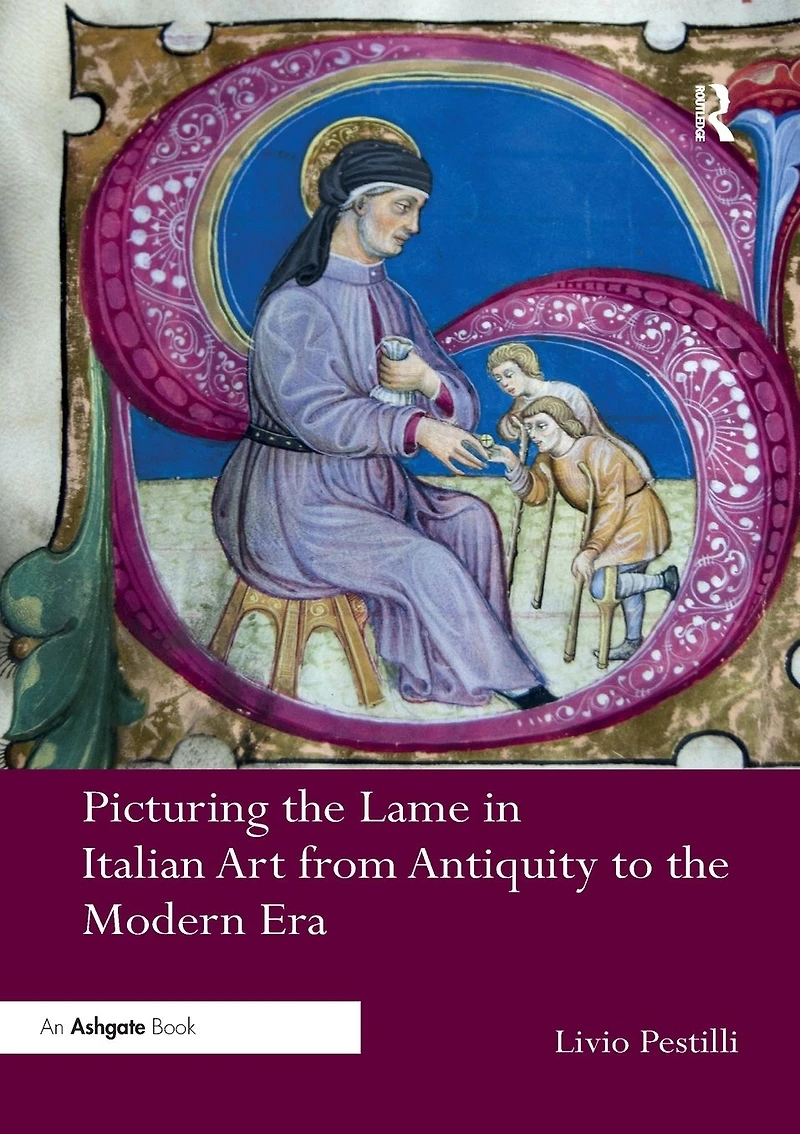 Picturing the Lame Italian Art from Antiquity to Modern Era