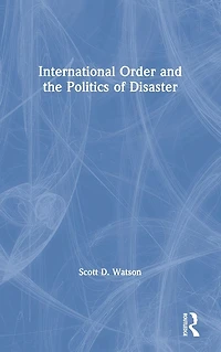 International Order and the Politics of Disaster