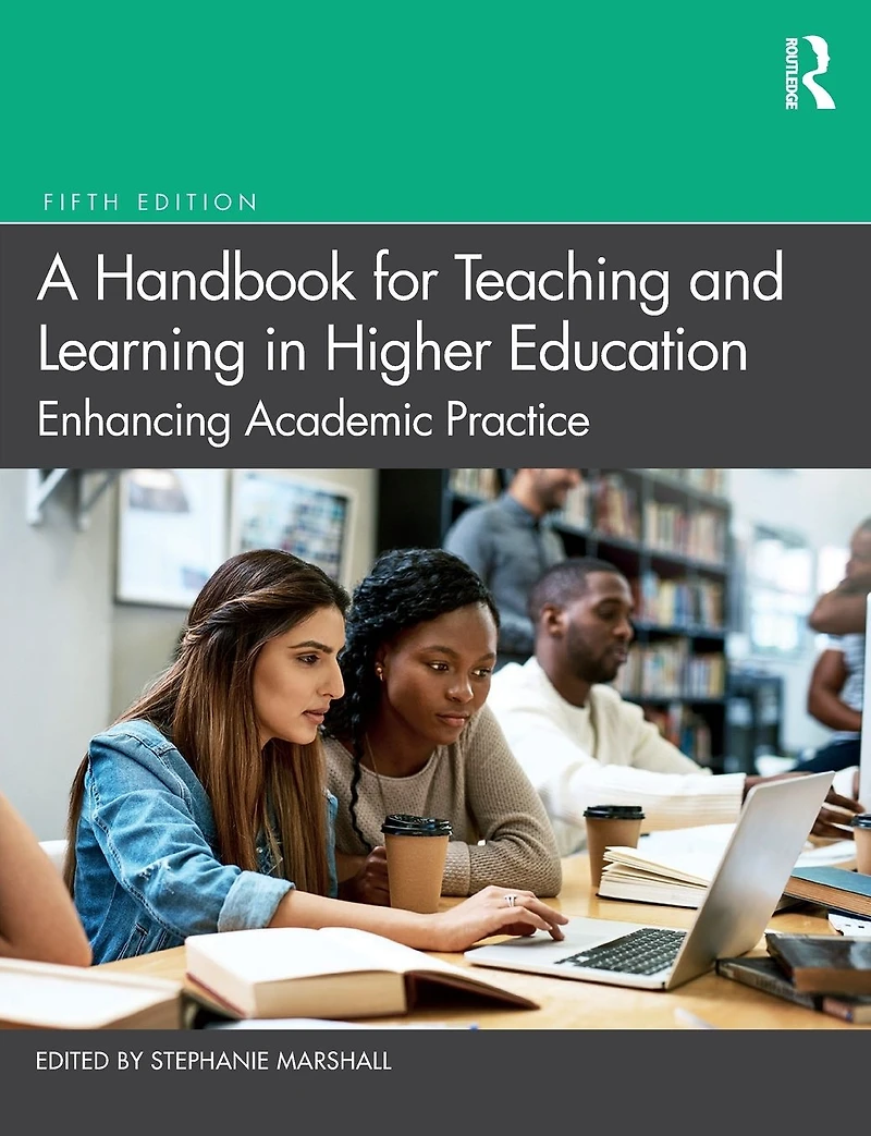 A Handbook for Teaching and Learning Higher Education: Enhancing Academic Practice