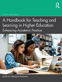 A Handbook for Teaching and Learning Higher Education: Enhancing Academic Practice
