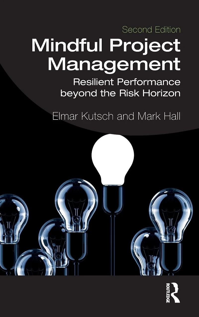 Mindful Project Management: Resilient Performance Beyond the Risk Horizon