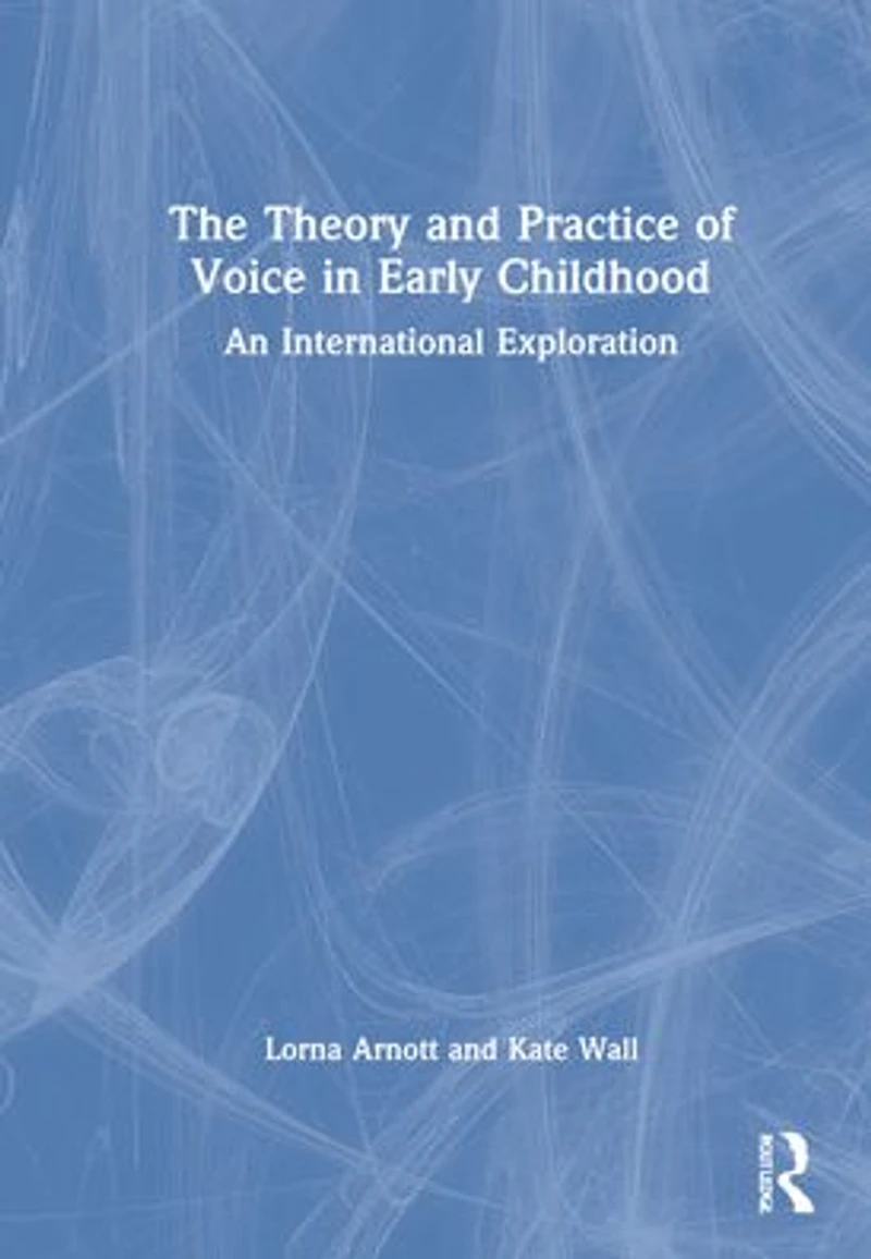 The Theory and Practice of Voice Early Childhood: An International Exploration