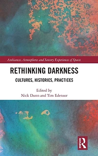 Rethinking Darkness: Cultures, Histories, Practices