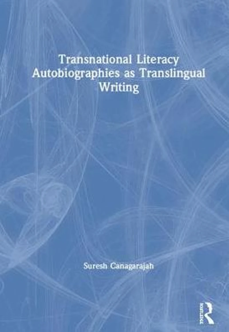 Transnational Literacy Autobiographies as Translingual Writing