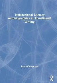 Transnational Literacy Autobiographies as Translingual Writing