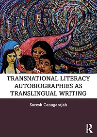 Transnational Literacy Autobiographies as Translingual Writing