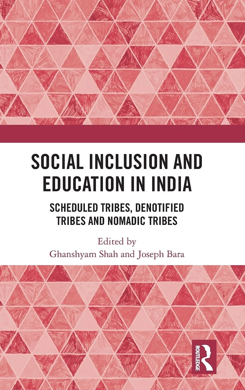 Social Inclusion and Education India: Scheduled Tribes, Denotified Tribes Nomadic