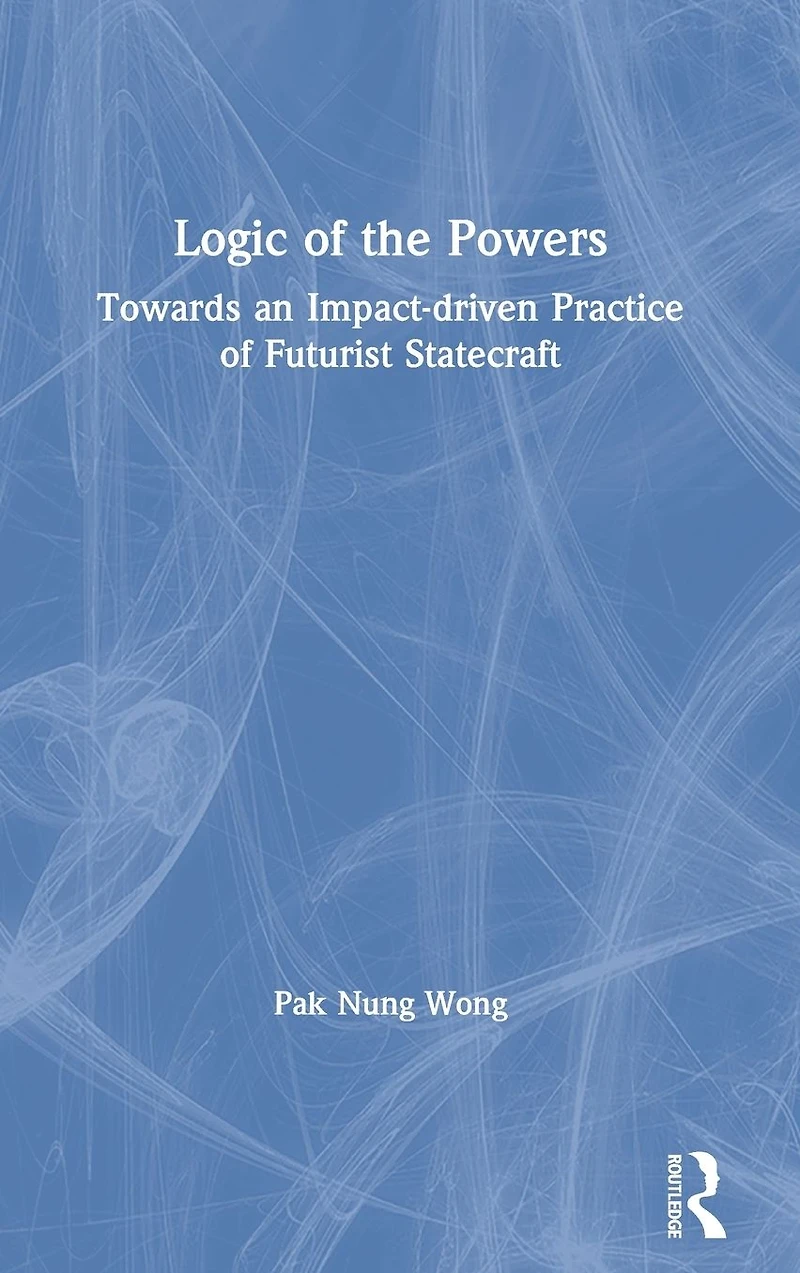 Logic of the Powers: Towards an Impact-driven Practice Futurist Statecraft
