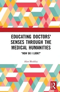 Educating Doctors' Senses Through the Medical Humanities: "How Do I Look?"