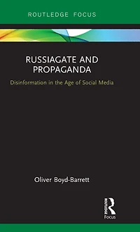 RussiaGate and Propaganda: Disinformation the Age of Social Media