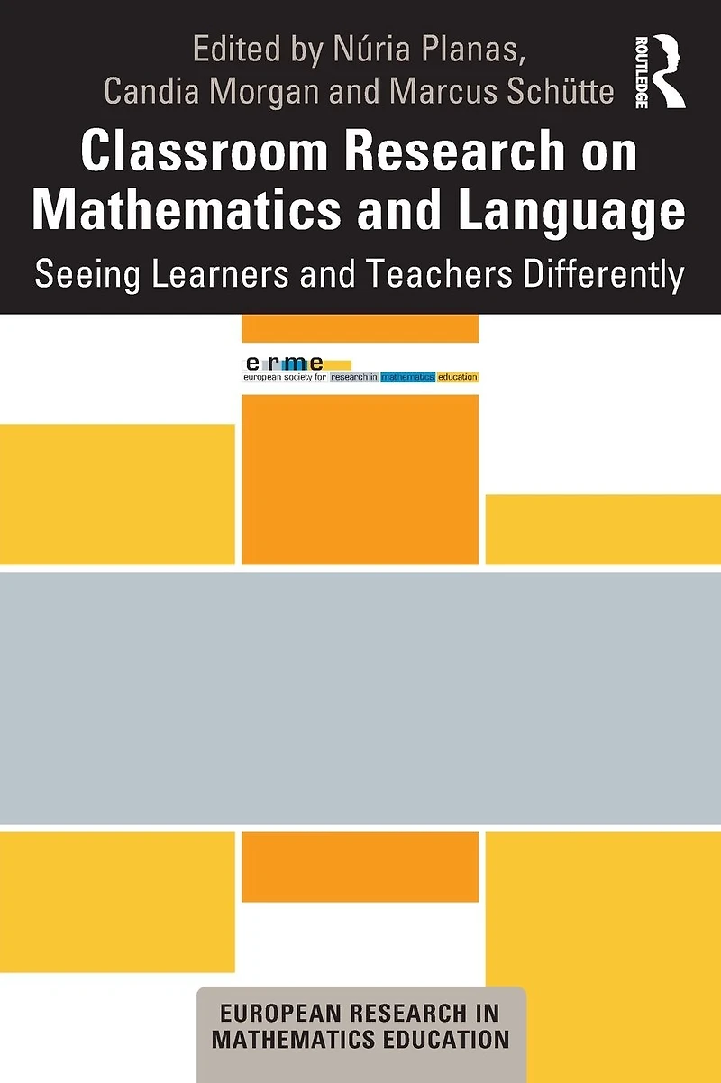 Classroom Research on Mathematics and Language: Seeing Learners Teachers Differently
