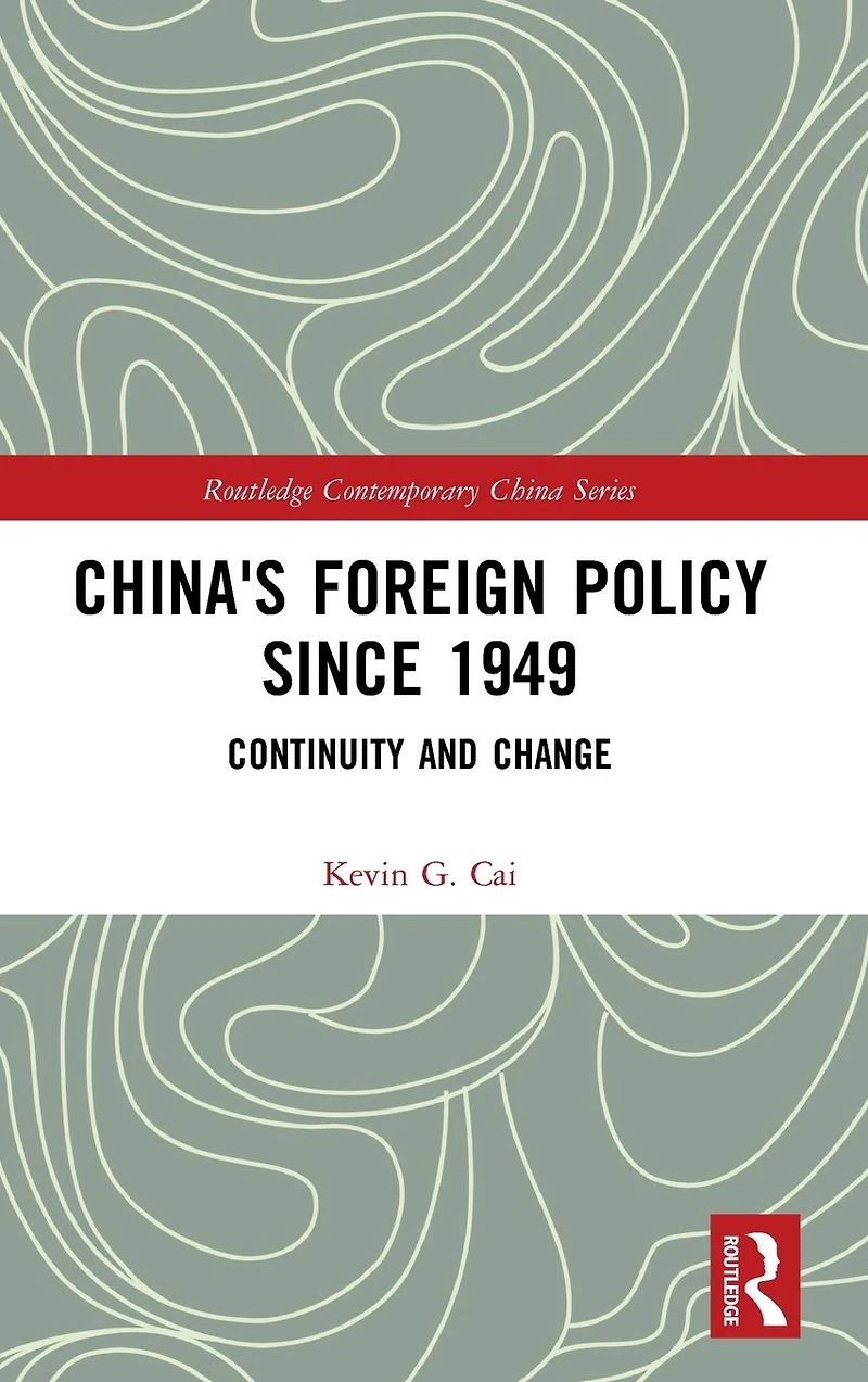 China's Foreign Policy since 1949: Continuity and Change