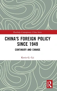 China's Foreign Policy since 1949: Continuity and Change