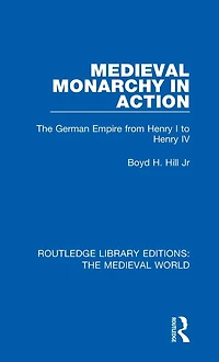 Medieval Monarchy Action: The German Empire from Henry I to IV