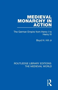 Medieval Monarchy Action: The German Empire from Henry I to IV
