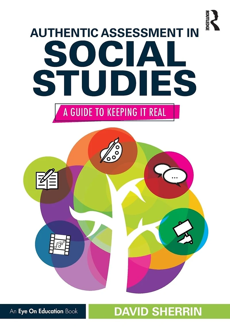Authentic Assessment Social Studies: A Guide to Keeping it Real