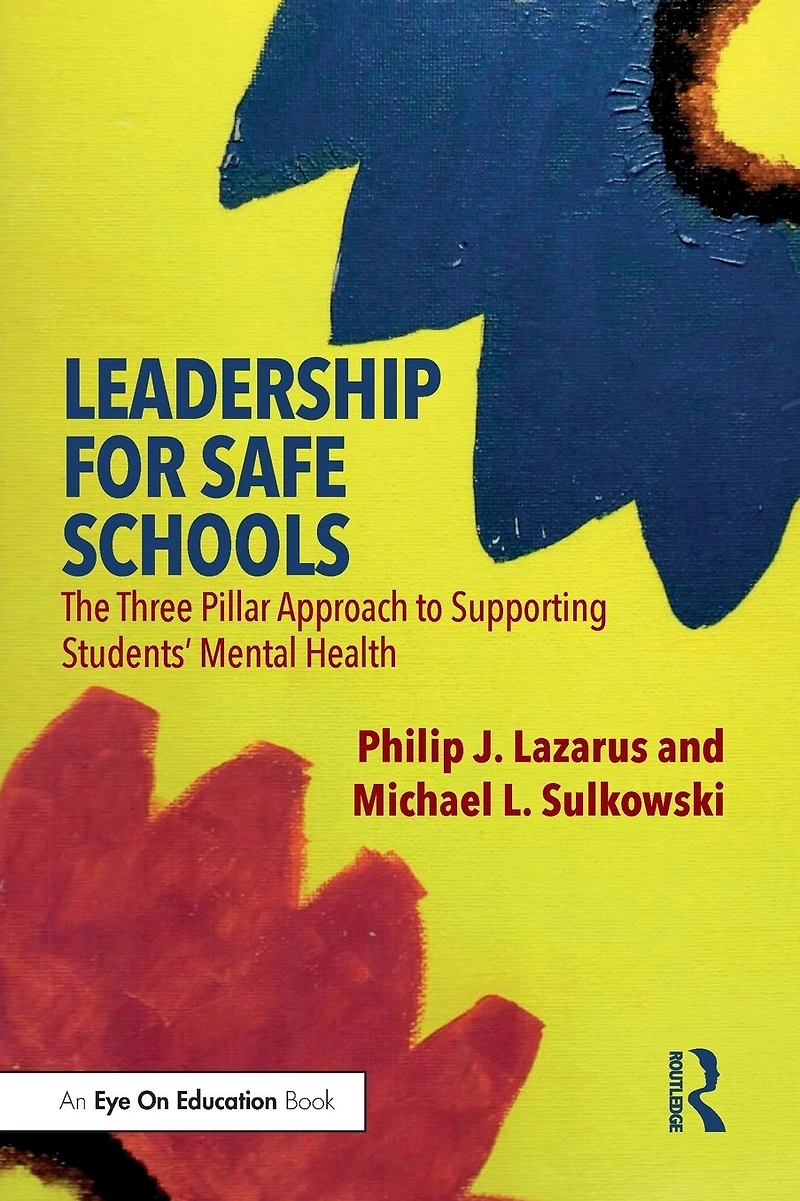 Leadership for Safe Schools: The Three Pillar Approach to Supporting Students' Mental Health