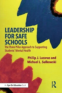 Leadership for Safe Schools: The Three Pillar Approach to Supporting Students' Mental Health