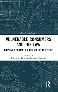 Vulnerable Consumers and the Law: Consumer Protection Access to Justice