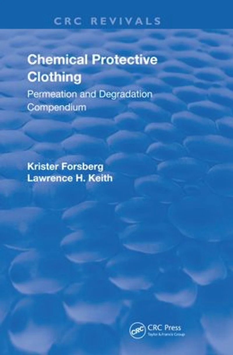 Chemical Protective Clothing: Permeation and Degradation Compendium