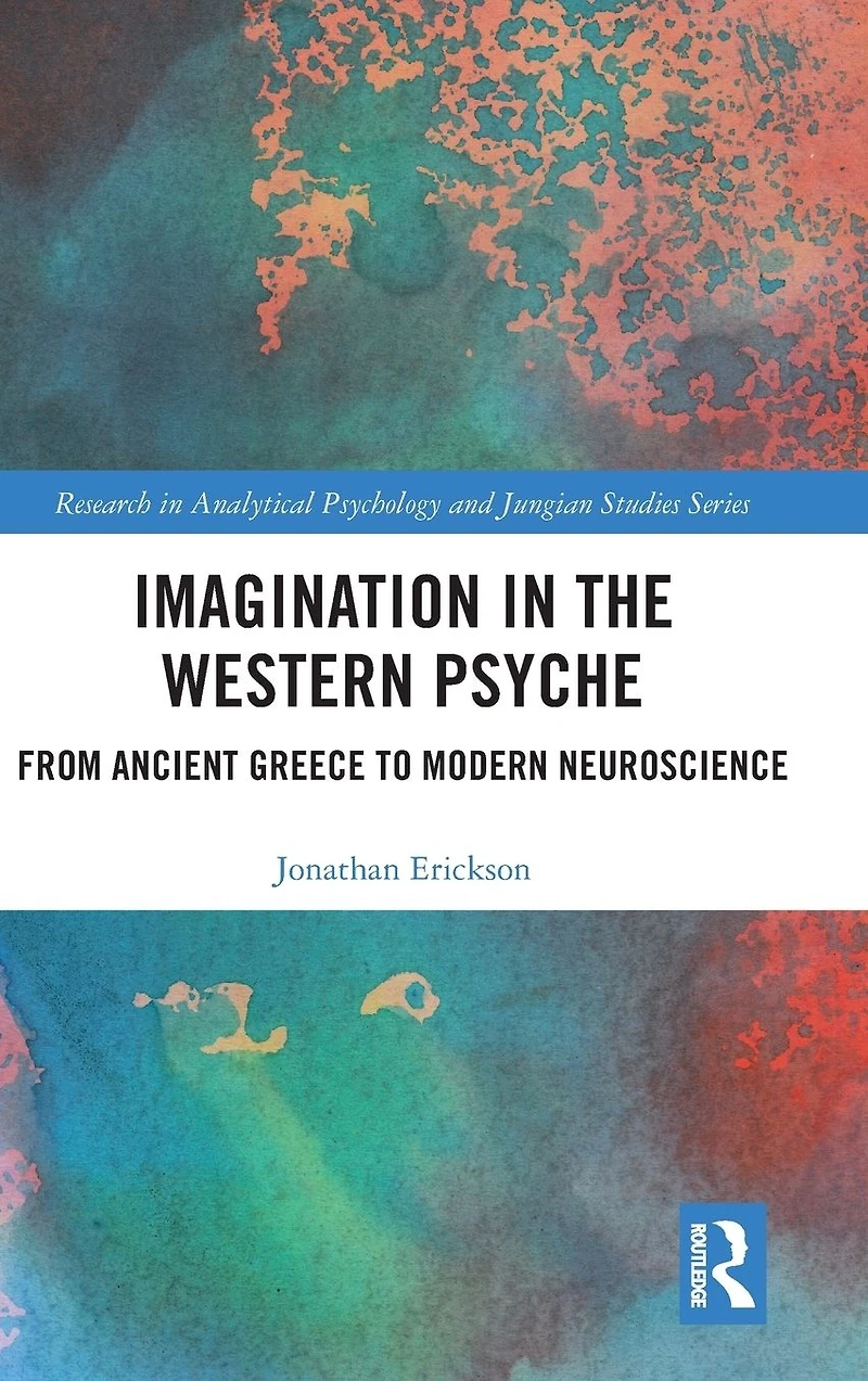 Imagination the Western Psyche: From Ancient Greece to Modern Neuroscience