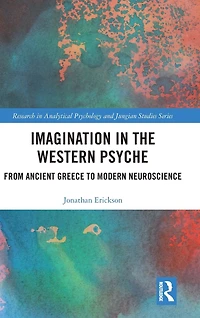Imagination the Western Psyche: From Ancient Greece to Modern Neuroscience
