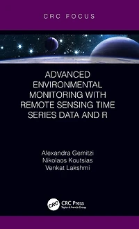 Advanced Environmental Monitoring with Remote Sensing Time Series Data and R