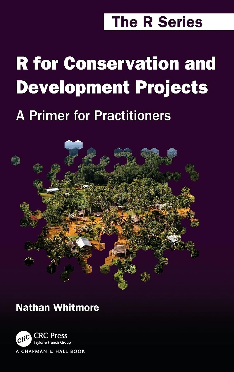 R for Conservation and Development Projects: A Primer Practitioners